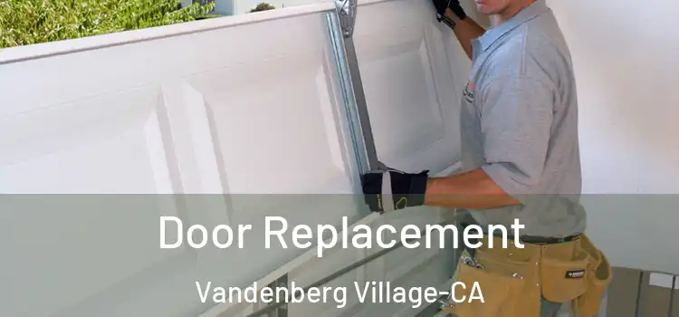  Door Replacement Vandenberg Village-CA