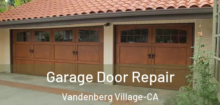 Garage Door Repair Vandenberg Village-CA