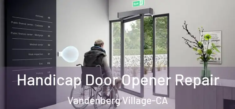 Handicap Door Opener Repair Vandenberg Village-CA